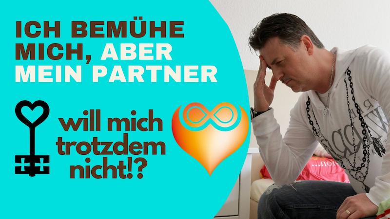 Warum man NUR durch Anstrengung den Partner nicht gewinnen kann.